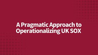 A Pragmatic Approach to Operationalizing UK SOX I SureCloud webinar