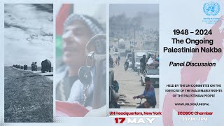 “1948 – 2024: The Ongoing Palestinian Nakba” Commemorative Panel Discussion at the UN Headquarters
