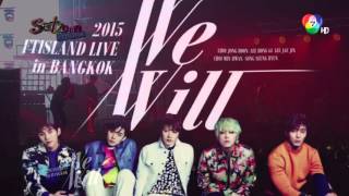 151011 Satzone Special - FT ISLAND (FT 아일랜드) Live In Bangkok (We Will)