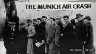 The Munich Air Crash - Feb 1958