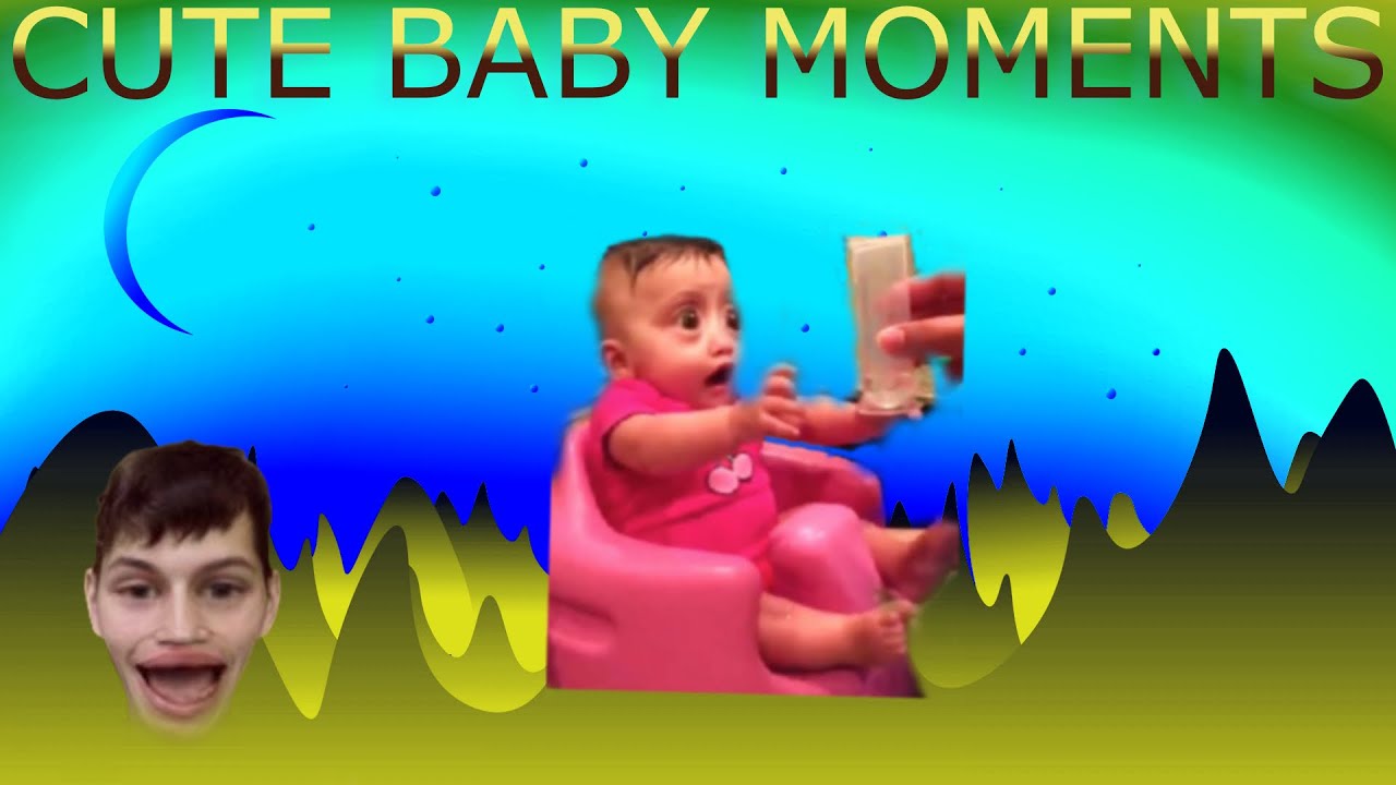 Cute Baby Moments Youtube