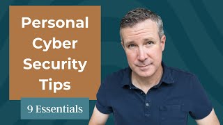 Personal Cyber Security Tips: 9 Essentials