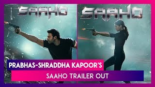 Saaho Movie Trailer: Prabhas - Shraddha Kapoor's Thriller Is High On Action And Visuals | Saaho |