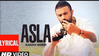 Asla (Lyrical Video Song) Gagan Kokri | Laddi Gill | Deep Arraicha | Punjabi Songs | Kalakar