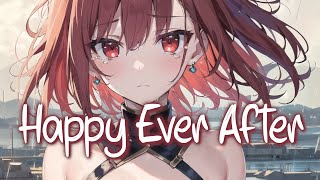 「Nightcore」 Happy Ever After - Zach Hood, ROSIE ♡ (Lyrics)