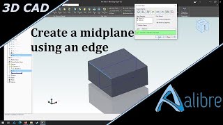 Alibre Design Tips and Tricks 5: How to create a Midplane