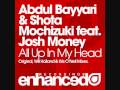 Abdul Bayyari & Shota Mochizuki feat. Josh Money - All Up In My Head (Kris O'Neil Remix)