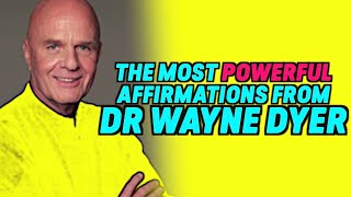 Dr. Wayne Dyer: The Most Powerful 15 Minutes Ever | Law of Attraction Affirmations