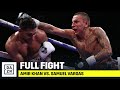 FULL FIGHT | Amir Khan vs. Samuel Vargas