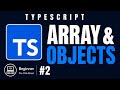 TypeScript Arrays & Objects Explained (Beginner Guide) #2