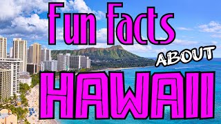 HAWAII FUN FACTS