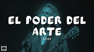 Robe - El poder del arte (LETRA)