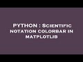 PYTHON : Scientific notation colorbar in matplotlib