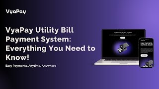 VyaPay: Simplifying Utility Bill Payments – Everything You Need to Know