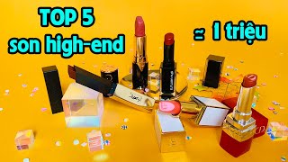 Top 5 thỏi son high-end giá dưới 1 triệu đáng mua nhất | Tiny Loly