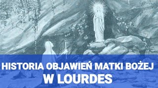 HISTORIA OBJAWIEŃ MATKI BOŻEJ W LOURDES @michelangeloduszeczysccowem.a