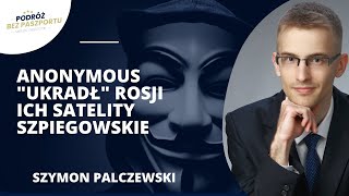 Anonymous i ich wojna z putinowską Rosją | Szymon Palczewski