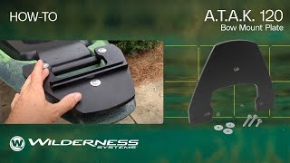 How To: A.T.A.K. 120 Bow Mount Plate | Wilderness Systems