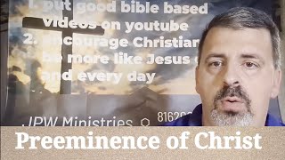 The Preeminence of Christ Col 1:9-10