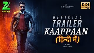 KAAPPAAN 2019 Tamil Movie Trailer Hindi Review Aur Hindi Dubbing Rights Sold Updates