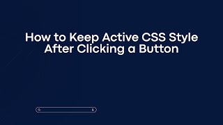 How to Keep Active CSS Style After Clicking a Button