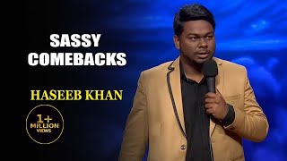 Sassy Comebacks | Haseeb Khan | India's Laughter Champion
