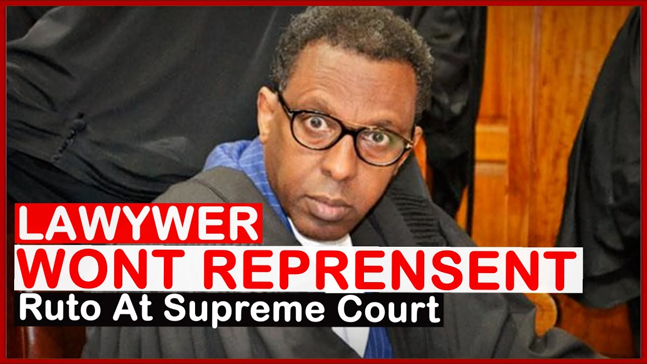 BLOW TO RUTO| Top Lawyer Reveals Why He Won't Represent Ruto At Supreme ...