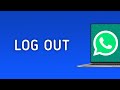 How To Log Out From WhatsApp On PC