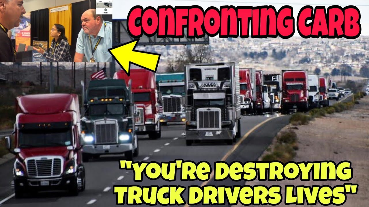 Truck Driver Confronts CARB Why They're Making Rules To Kill Truck ...