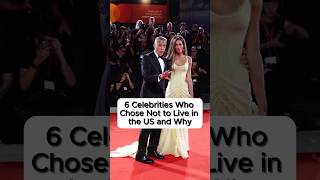 6 Celebrities Who Chose Not to Live in the US and Why.#actors #celebrities #hollywood #usa #foryou