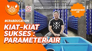 KIAT-KIAT SUKSES : PARAMETER AIR!! MAINTENANCE AIR UNTUK KEPITING | #EPISODE12