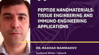 Dr.Rashad MAMMADOV | Peptide Nanomaterials: Tissue Engineering and Immuno-Engineering Applications