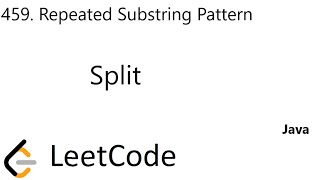 LeetCode 459 | Repeated Substring Pattern | Split | Java