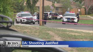 Denver District Attorney Has Ruled That An Officer Involved Shooing Was Legally Justified