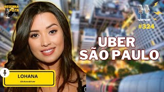 LOHANA - UBER- SP- Resenha na Pista #324