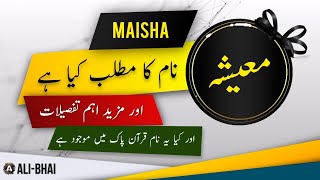 MAISHA Name Meaning In Urdu | Islamic Baby Girl Name | Ali-Bhai