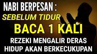 CATAT! BACA AYAT INI 1 KALI SEBELUM TIDUR | ALLAH AKAN CUKUPKAN SEMUANYA, REZEKI AKAN MENGALIR DERAS