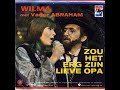 Zou het erg zijn lieve opa   -  Wilma   &  Vader Abraham