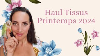 Haul tissus printemps 2024 !!!!