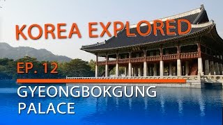 Korea Explored -- Ep. 12 Gyeongbokgung Palace, What to do in Seoul