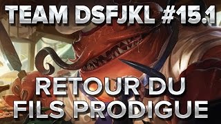 TeamDSFJKL #15.1 : Retour du fils prodigue