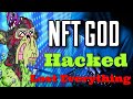 NFT God Hacked Losing NFTs and Crypto