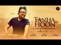 tanha hoon by deepak pandit ajay jhingran official video dp music