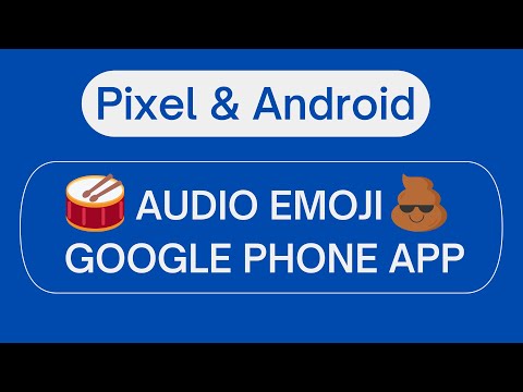 How to use Audio Emoji on Google Phone App