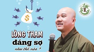 Tất cả TAI HỌA đều do Lòng Tham mà ra - Thầy Thích Pháp Hòa