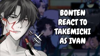 Bonten React To Takemichi As Ivan || Tokyo Revengers || Gacha React