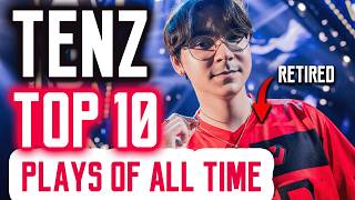 TenZ Top 10 Epic Plays of All Time