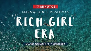 RICH GIRL ERA: Afirmaciones Positivas para la Mañana | MUJER ABUNDANTE y Millonaria💫 Lucky Girl