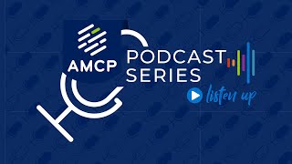 AMCP Podcast Series - Listen Up: Melissa Schlaifer and Billy West