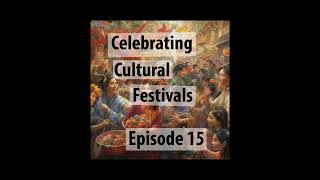 Cultural Festivals: An Examination of Tradition and Its Modern Relevance